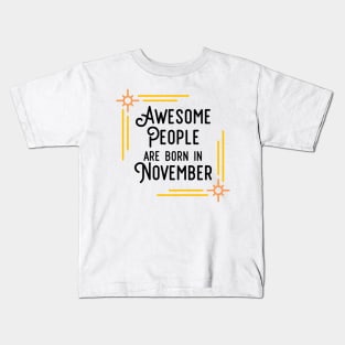 Awesome People Are Born In November (Black Text, Framed) Kids T-Shirt